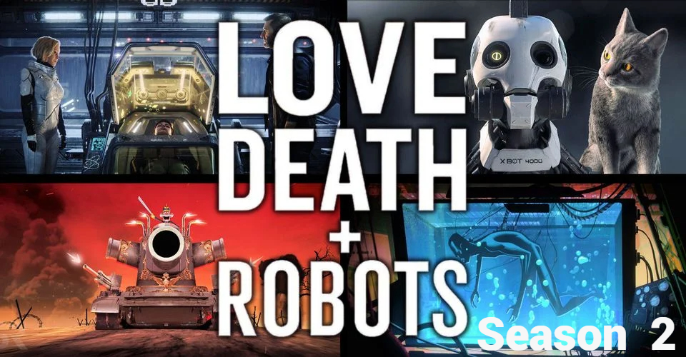 Love, Death &amp; Robots